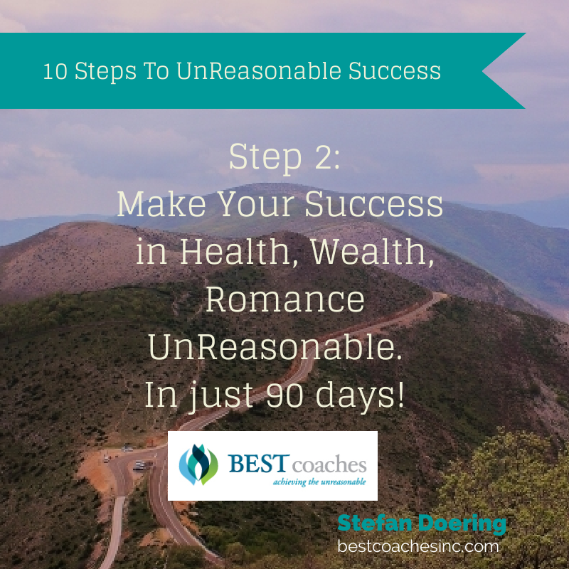 10 Steps For UnReasonable Success:  Step 2